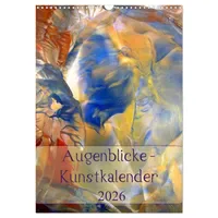 Calvendo Augenblicke - Kunstkalender 2026 (Wandkalender 2026 DIN A3