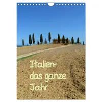 Calvendo Italien-das ganze Jahr (Wandkalender 2026 DIN A4 hoch),