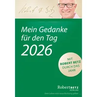 Betz, Robert Mein Gedanke für den Tag - Abreißkalender
