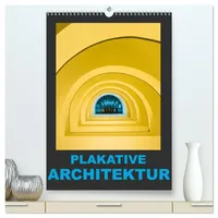 Calvendo Plakative Architektur (hochwertiger Premium Wandkalender 2026 DIN A2