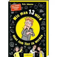 ArsEdition Wie man 13 wird, ohne zum Tier zu