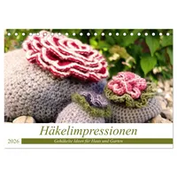 Calvendo Häkelimpressionen - Gehäkelte Ideen für Haus und Garten