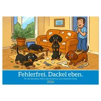 Calvendo Fehlerfrei. Dackel eben. (Wandkalender 2026 DIN A3 quer),
