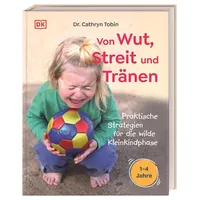 DK Verlag Dorling Kindersley Von Wut, Streit und Tränen