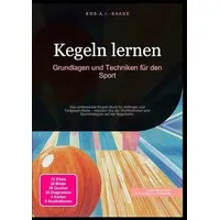 Epubli Kegeln lernen: Grundlagen und Techniken für den Sport: