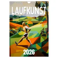 Calvendo Laufkunst. (Wandkalender 2026 DIN A4 hoch), CALVENDO Monatskalender: