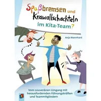 Verlag An der Ruhr Spaßbremsen und Krawallschachteln im Kita-Team?