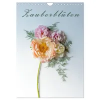 Calvendo Zauberblüten (Wandkalender 2026 DIN A4 hoch), CALVENDO Monatskalender: