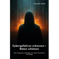 Epubli Cybergefahren erkennen – Daten schützen: von Friedrich Holler