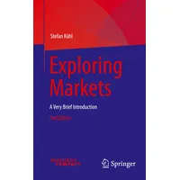 Springer Exploring Markets: A Very Brief Introduction