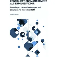 Epubli Konfigurationsmanagement als Erfolgsfaktor: Grundlagen, Herausforderungen und Lösungen für
