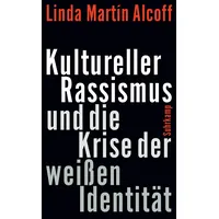 Suhrkamp Kultureller Rassismus und die Krise der weißen Identität