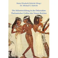 Epubli Die Stilentwicklung in der Dekoration Thebanischer Gräber des