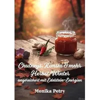 Epubli Chutneys, Kimchi & mehr - Herbst/Winter: