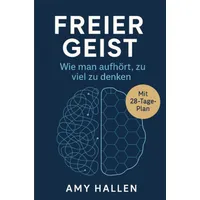 Epubli Freier Geist: Wie man aufhört, zu viel zu