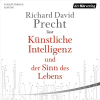 Der HörVerlag Künstliche Intelligenz und der Sinn des Lebens