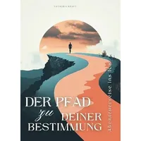 Epubli Der Pfad zu deiner Bestimmung:: die Abenteuer Reise