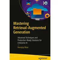 Apress Mastering Retrieval-Augmented Generation