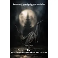 Epubli Die verschlüsselte Weisheit des Ostens: Geheimschriften und verborgene