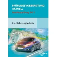 Europa Lehrmittel Verlag Prüfungsvorbereitung aktuell Kraftfahrzeugtechnik. Gesellenprüfung Teil 1