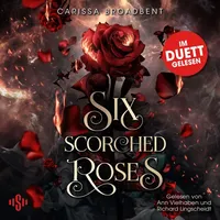 Silberfisch Six Scorched Roses (Crowns of Nyaxia) von Carissa