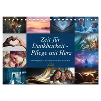 Calvendo Zeit für Dankbarkeit - Pflege mit Herz (Tischkalender