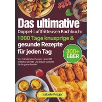 Bookmundo Das ultimative Doppel-Luftfritteusen Kochbuch: 1000 Tage knusprige &