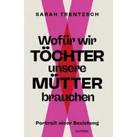 Gutkind verlag Wofür wir Töchter unsere Mütter brauchen