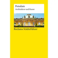 Reclam Philipp Jun. Reclams Städteführer Potsdam. Architektur und Kunst: