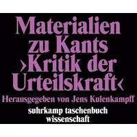 Suhrkamp Materialien zu Kants >Kritik der Urteilskraft
