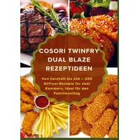 Bookmundo COSORI TwinFry Dual Blaze Rezeptideen: Von herzhaft bis