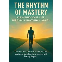 Epubli The Rhythm of Mastery Elevating Your Life Through