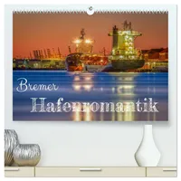 Calvendo Bremer Hafenromantik (hochwertiger Premium Wandkalender 2026 DIN A2