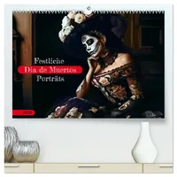 Calvendo Festliche Dia de Muertos Porträts (hochwertiger Premium Wandkalender