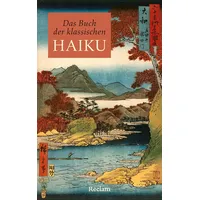 Reclam Philipp Jun. Das Buch der klassischen Haiku. Japanische