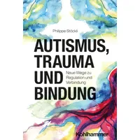 Kohlhammer Autismus, Trauma und Bindung