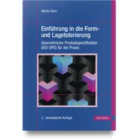 Hanser Fachbuchverlag Einführung in die Form- und Lagetolerierung: Geometrische
