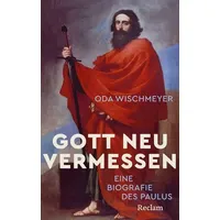 Reclam, Philipp Gott neu vermessen. Eine Biografie des Paulus