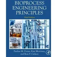 Elsevier Ltd Bioprocess Engineering Principles, von Kate Morrissey/ Ross