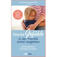 Südwest Verlag Starke Gefühle in der Familie sicher begleiten